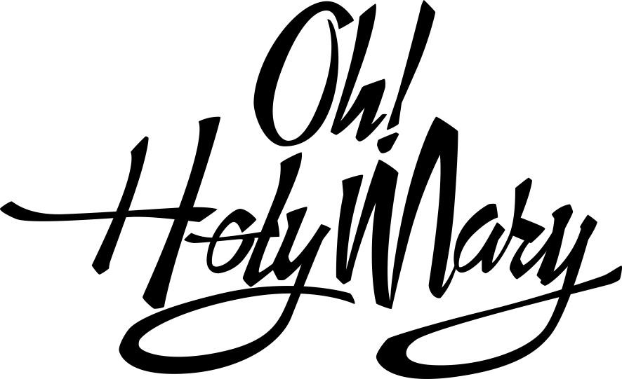 Oh! Holy Mary